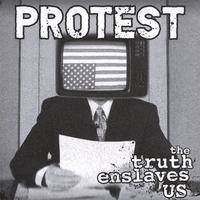 Protest (USA) : The Truth Enslaves Us